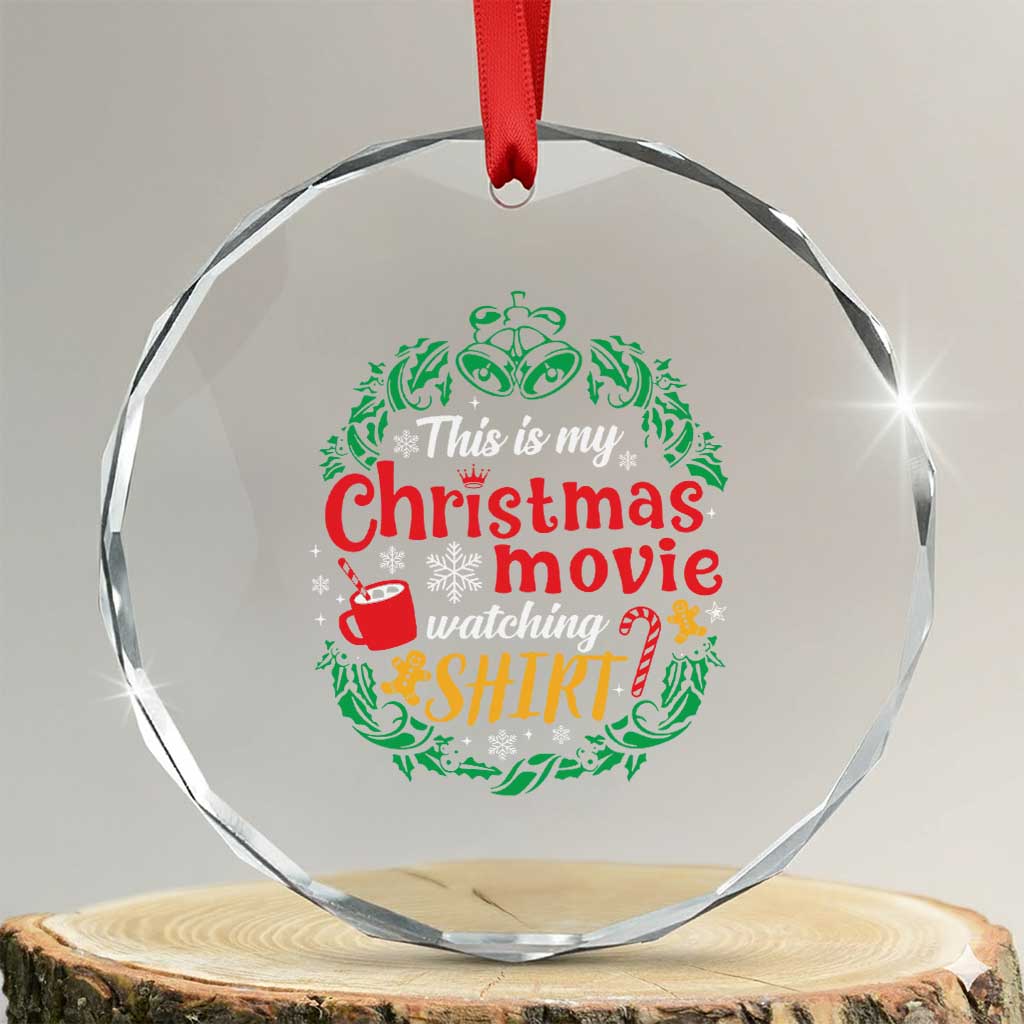 This Is My Xmas Movie Watching Shirt Crystal Glass Ornament Gingerbread Cocoa TS11 Transparent Glass 3'' Circle Print Your Wear