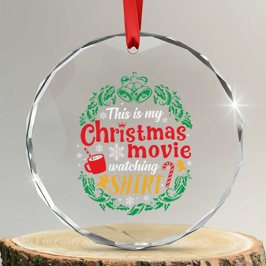 This Is My Xmas Movie Watching Shirt Crystal Glass Ornament Gingerbread Cocoa TS11 Transparent Glass 3'' Circle Print Your Wear