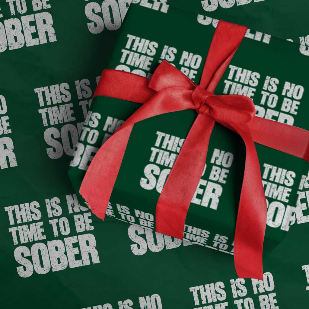 This Is No Time To Be Sober Wrapping Paper Roll Funny Drinking Beer
