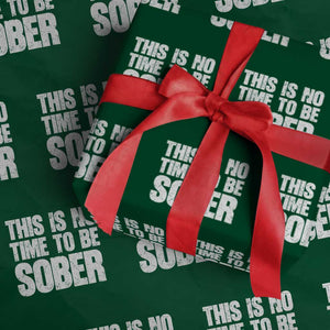 This Is No Time To Be Sober Wrapping Paper Roll Funny Drinking Beer