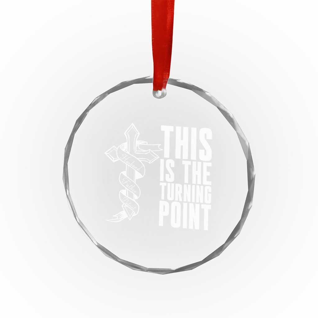 This is the Turning Point Crystal Glass Ornament Husband Father Patriot Charlie Kirk Tribute Christian Faith TS02 Transparent Glass 3'' Circle Print Your Wear