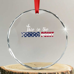 This is The Turning Point Crystal Glass Ornament Patriotic American Flag Graphic TS02 Transparent Glass 3'' Circle Print Your Wear