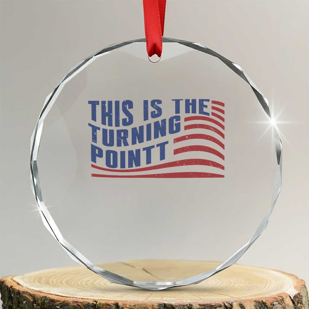 This is The Turning Point Crystal Glass Ornament USA Flag America True Patriot TS02 Transparent Glass 3'' Circle Print Your Wear