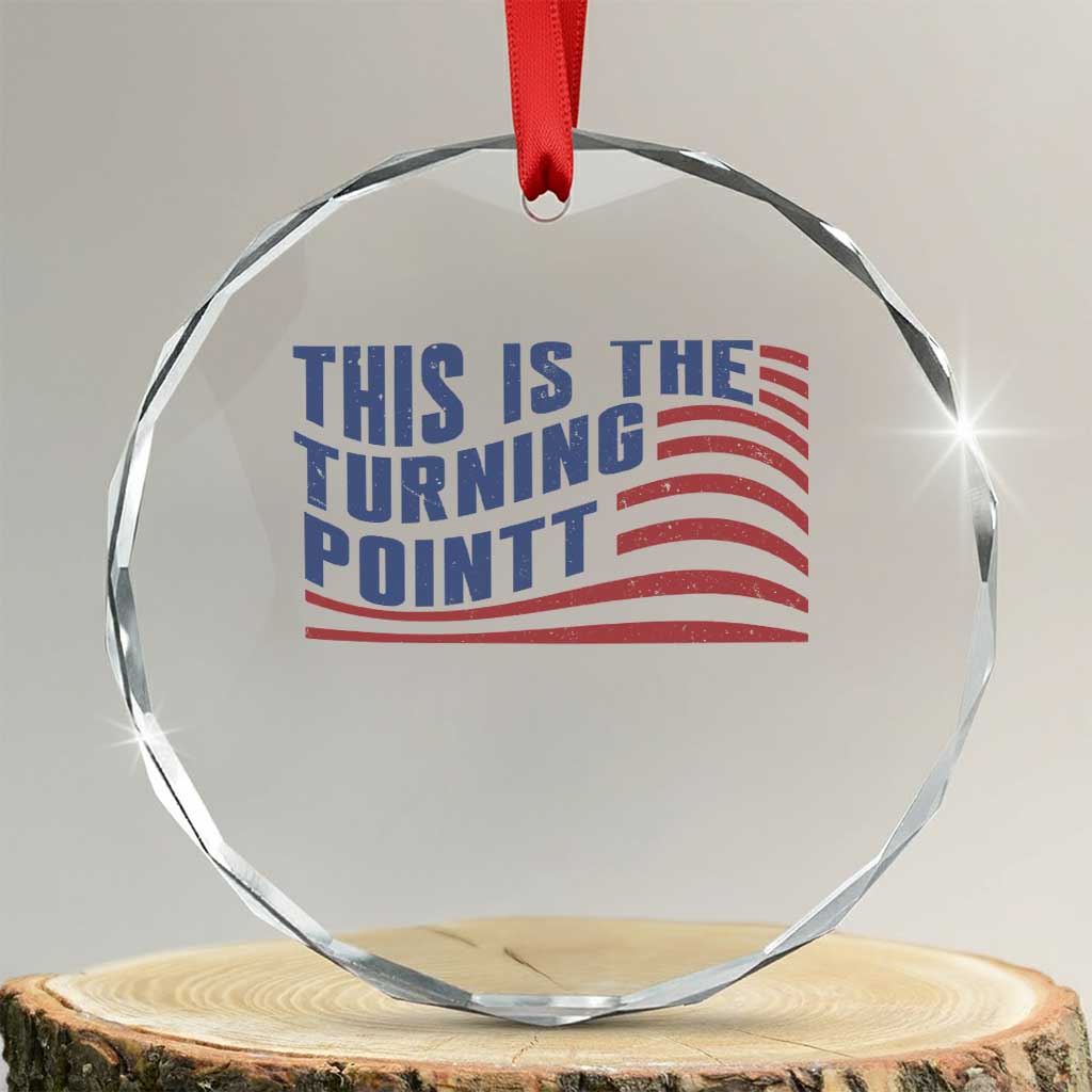 This is The Turning Point Crystal Glass Ornament USA Flag America True Patriot TS02 Transparent Glass 3'' Circle Print Your Wear