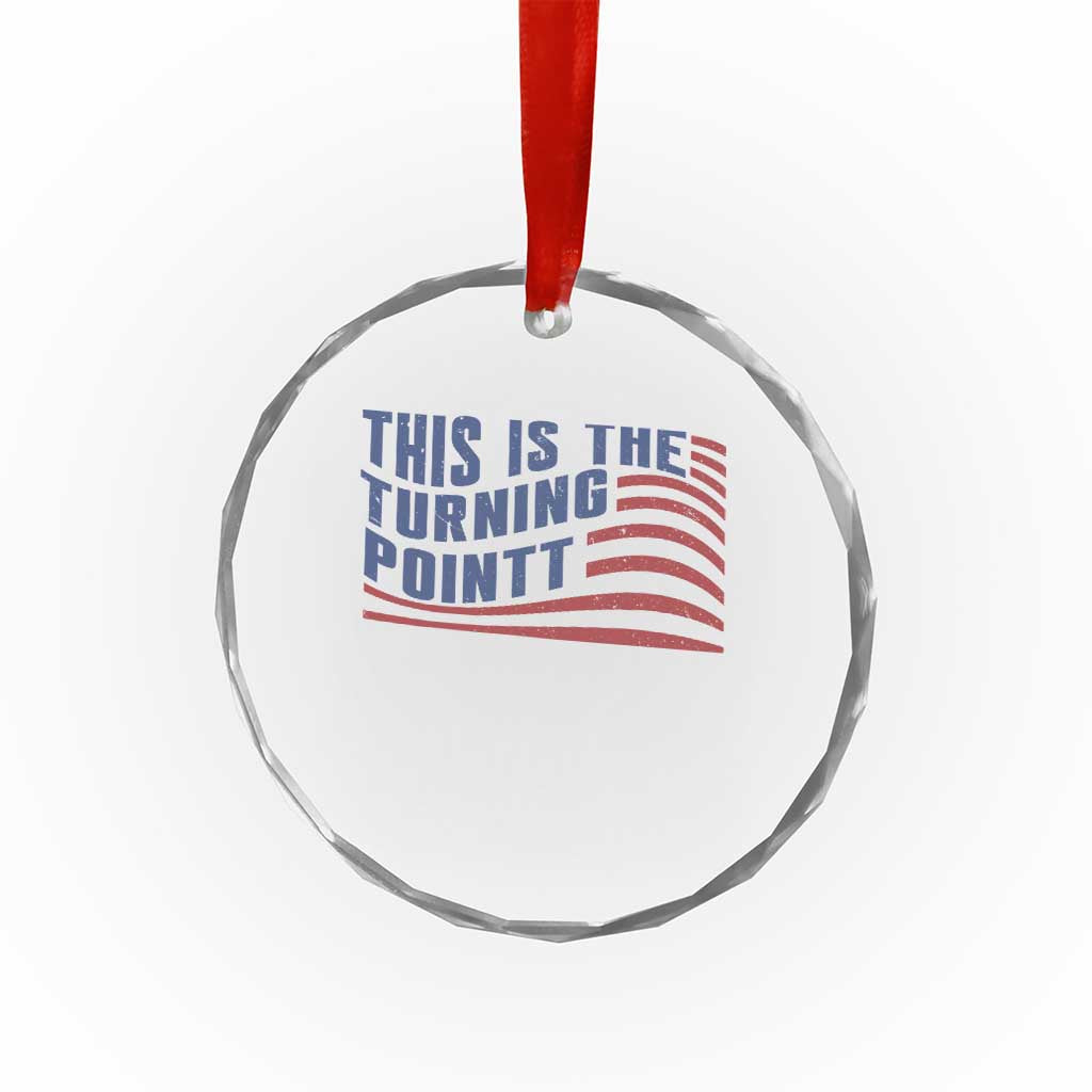This is The Turning Point Crystal Glass Ornament USA Flag America True Patriot TS02 Transparent Glass 3'' Circle Print Your Wear