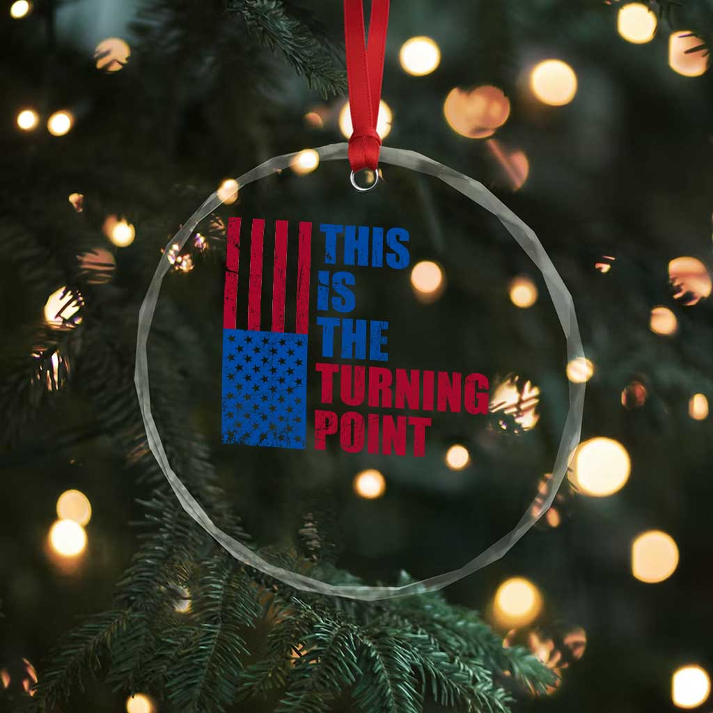 This is The Turning Point Crystal Glass Ornament USA Flag Patriotic Freedom Conservative TS10 Print Your Wear