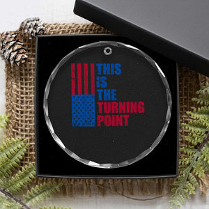 This is The Turning Point Crystal Glass Ornament USA Flag Patriotic Freedom Conservative TS10 Print Your Wear