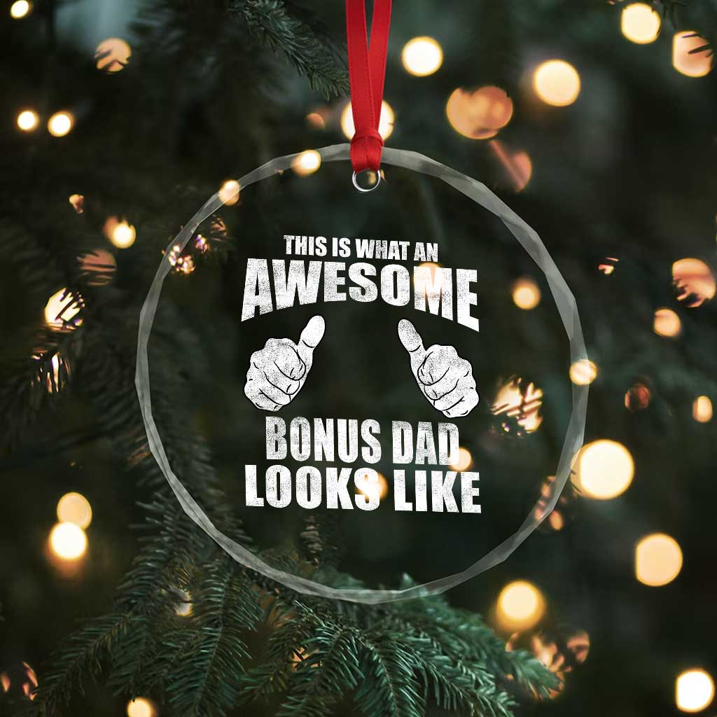 This Is What An Awesome Bonus Dad Looks Like Crystal Glass Ornament Funny Step Dad Fathers Day Gifts TS11 Print Your Wear