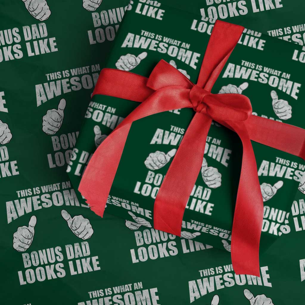 This Is What An Awesome Bonus Dad Looks Like Wrapping Paper Roll Funny Step Dad Fathers Day Gifts TS11 Green Print Your Wear