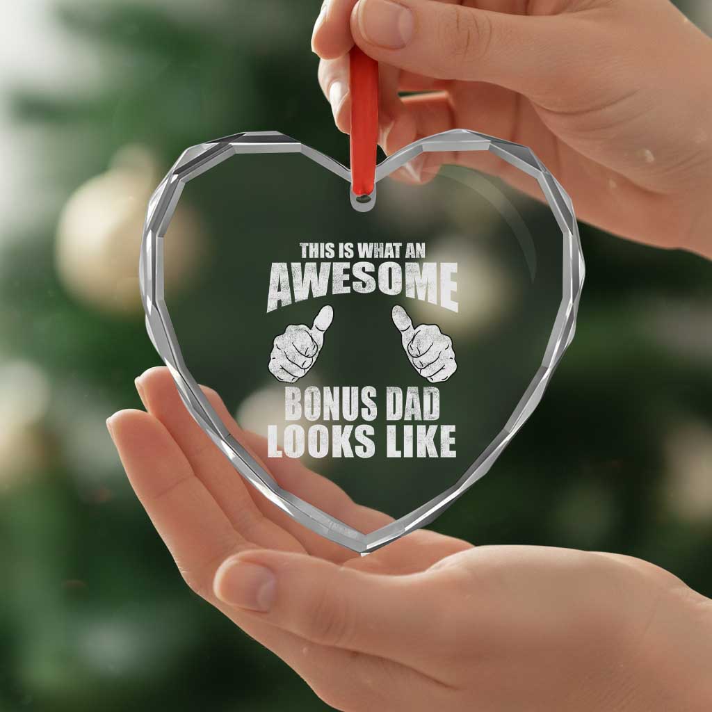This Is What An Awesome Bonus Dad Looks Like Heart Crystal Glass Ornament Funny Step Dad Fathers Day Gifts TS11 Print Your Wear