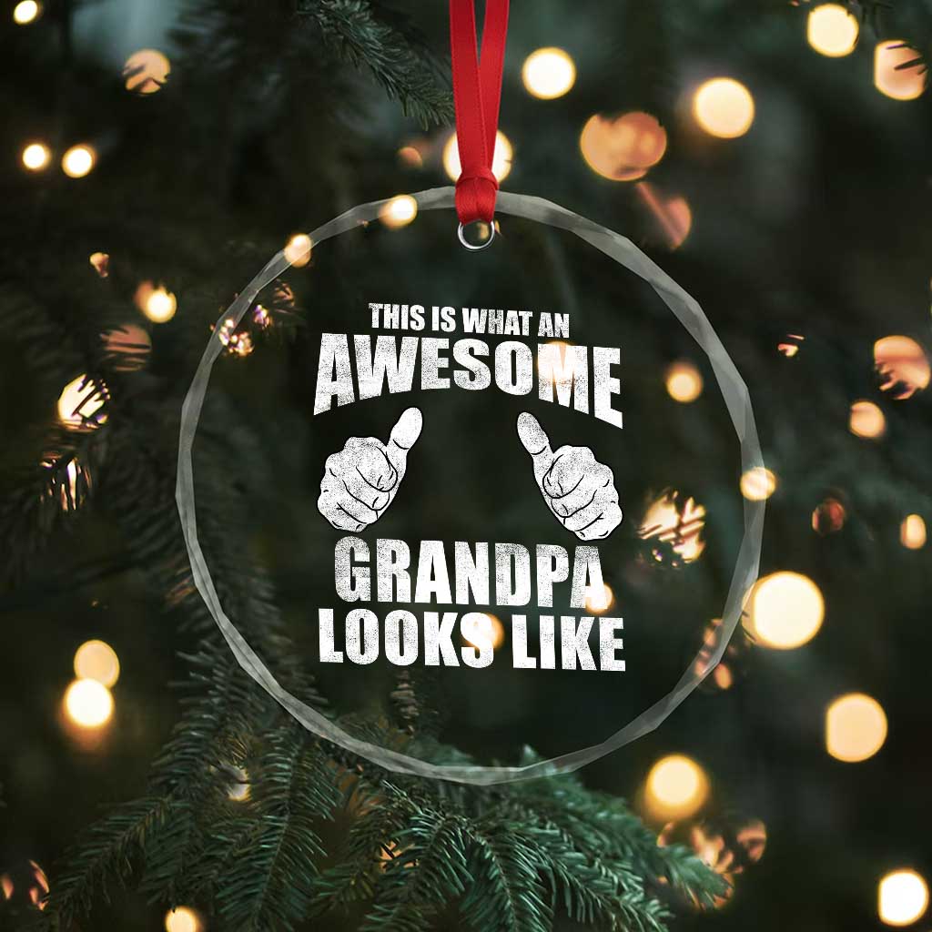 This Is What An Awesome Grandpa Looks Like Crystal Glass Ornament Funny Fathers Day Gifts TS11 Print Your Wear