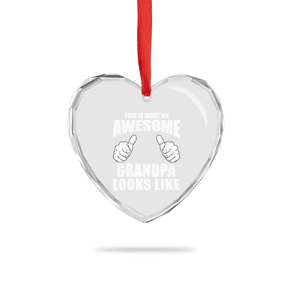 This Is What An Awesome Grandpa Looks Like Heart Crystal Glass Ornament Funny Fathers Day Gifts TS11 Print Your Wear