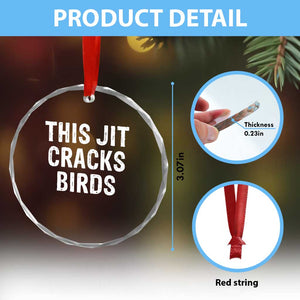 This Jit Cracks Birds Crystal Glass Ornament Funny Gen Z Meme Viral Slang Culture TS02 Print Your Wear