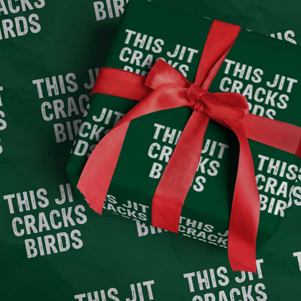 This Jit Cracks Birds Wrapping Paper Roll Funny Gen Z Meme Viral Slang Culture TS02 Green Print Your Wear