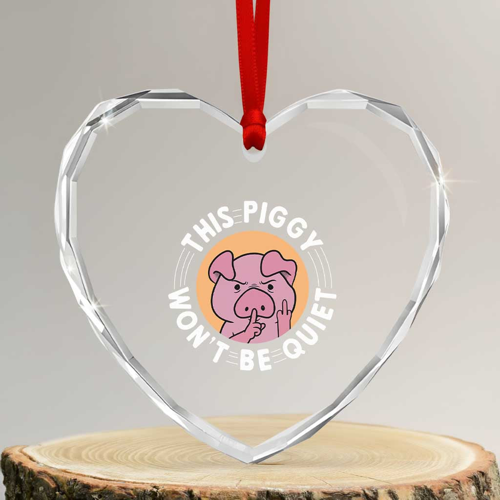 This Piggy Wont Be Quiet Heart Crystal Glass Ornament Funny Political Humor Pig Meme - Print Your Wear
