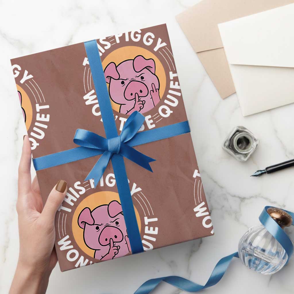 This Piggy Wont Be Quiet Wrapping Paper Roll Funny Political Humor Pig Meme TS12 Mocha Print Your Wear