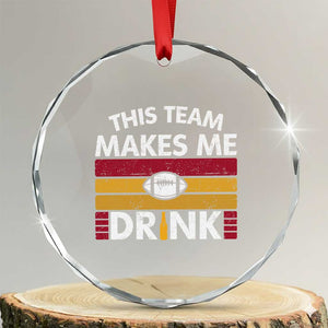 This Team Makes Me Drink Crystal Glass Ornament KC Pride Gift TS12 Transparent Glass 3'' Circle Print Your Wear