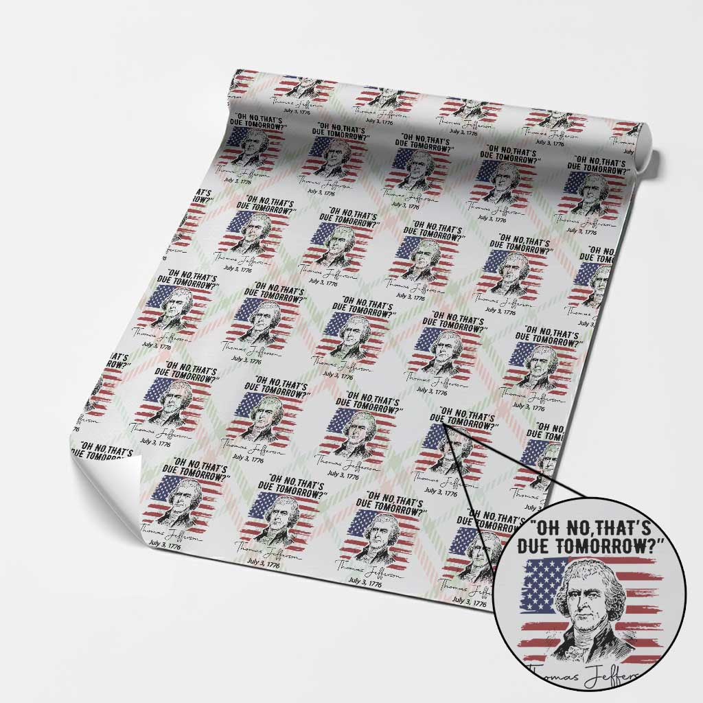 Thomas Jefferson July 3 1776 Historical Meme Wrapping Paper Roll Oh No That is Due Tomorrow TS02 Christmas Plaid Print Your Wear