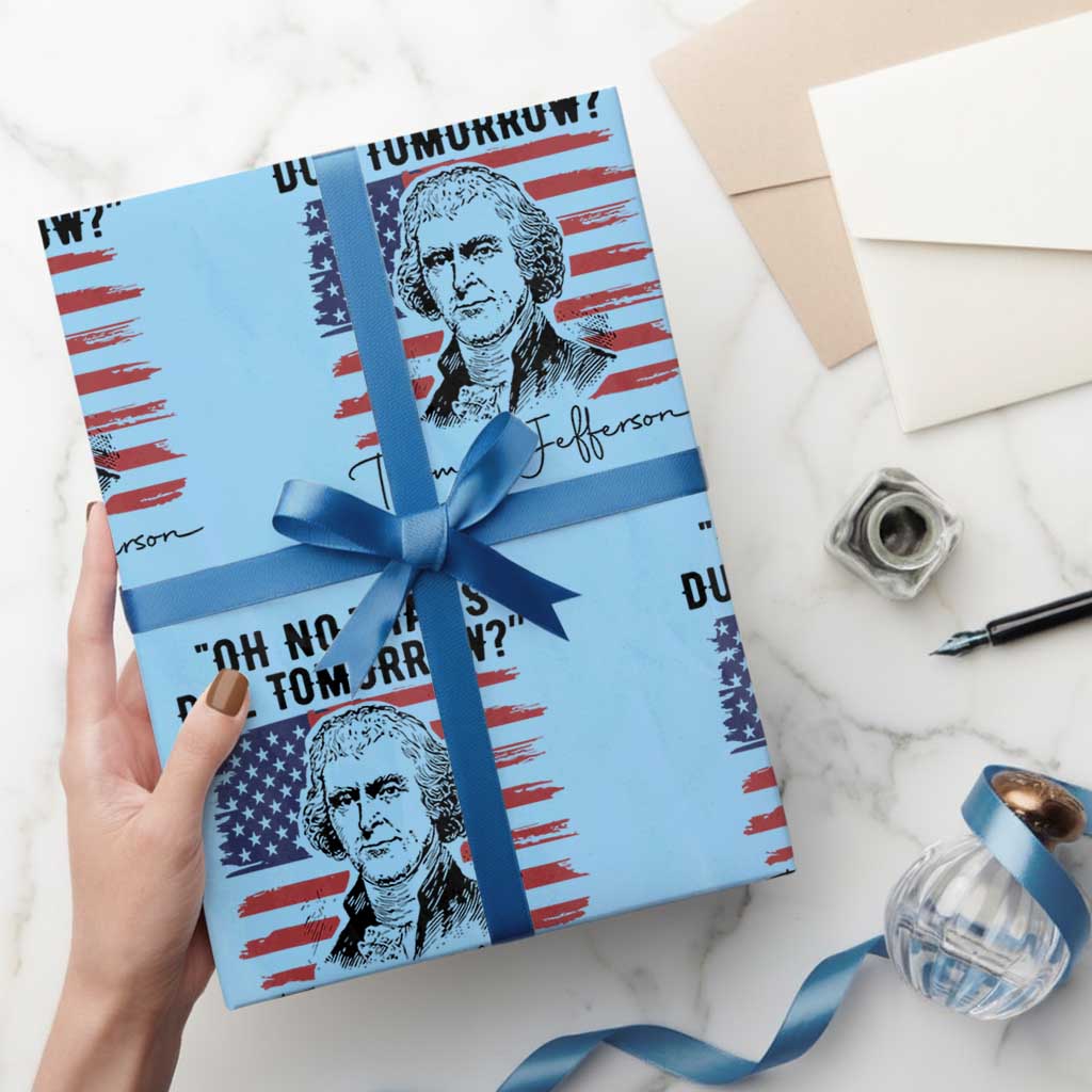 Thomas Jefferson July 3 1776 Historical Meme Wrapping Paper Roll Oh No That is Due Tomorrow TS02 Light Blue Print Your Wear