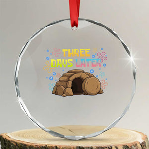Three Days Later Christian Easter Crystal Glass Ornament Funny Jesus Resurrection Meme TS11 Transparent Glass 3'' Circle Print Your Wear