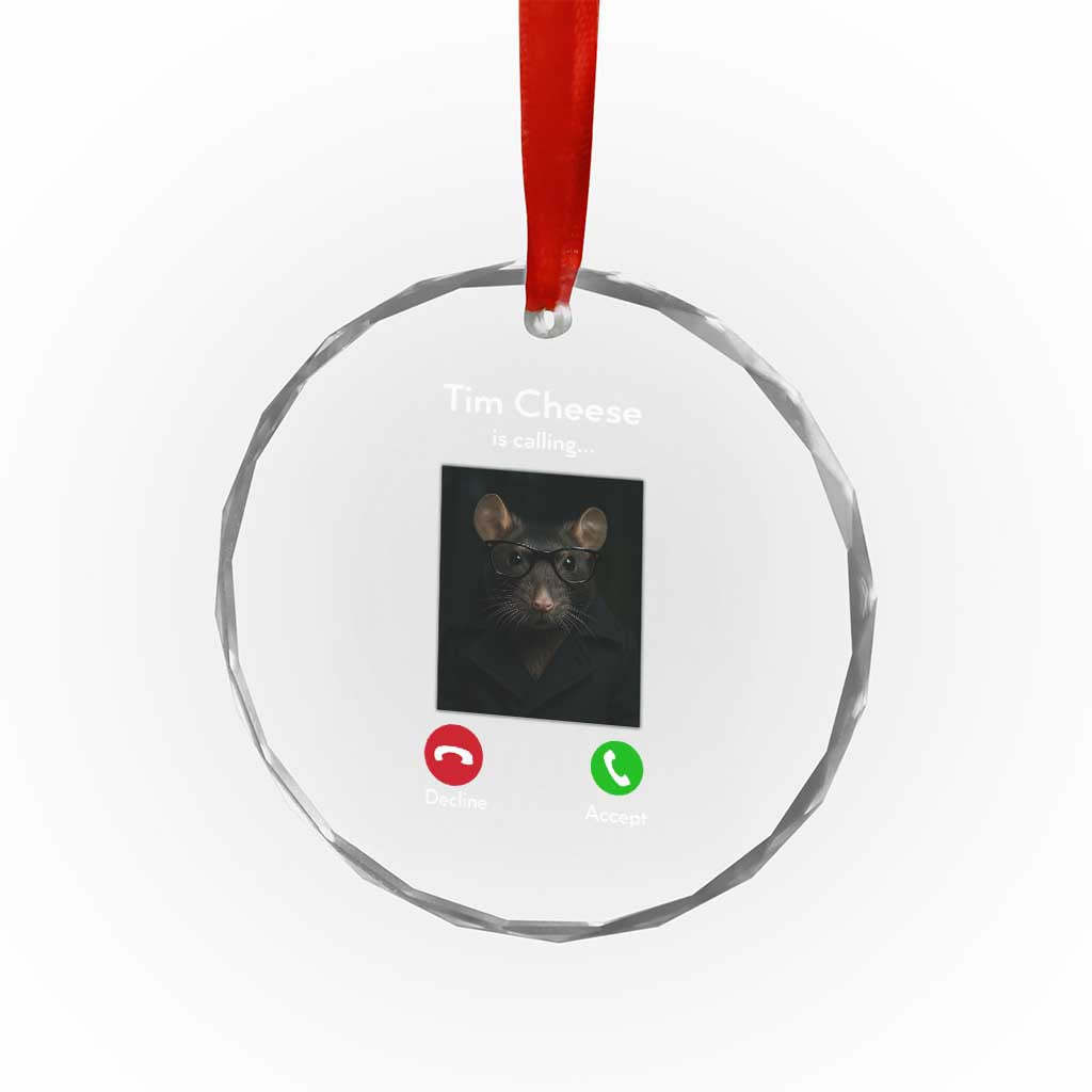 Tim Cheese Is Calling Crystal Glass Ornament Funny Decline Or Accept Meme TS02 Print Your Wear