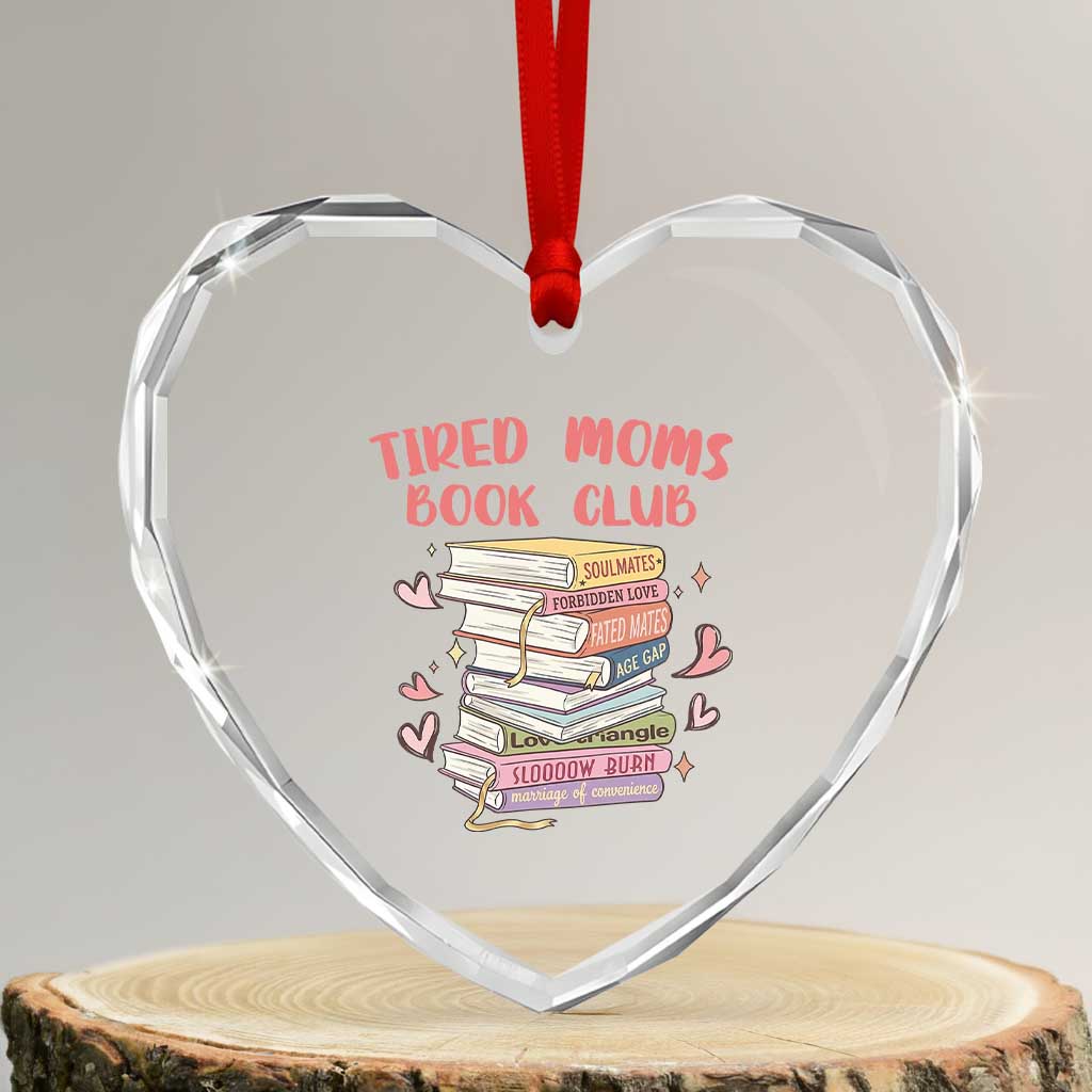 Tired Moms Book Club Heart Crystal Glass Ornament Funny Bookish TS14 Transparent Glass 3'' Heart Print Your Wear