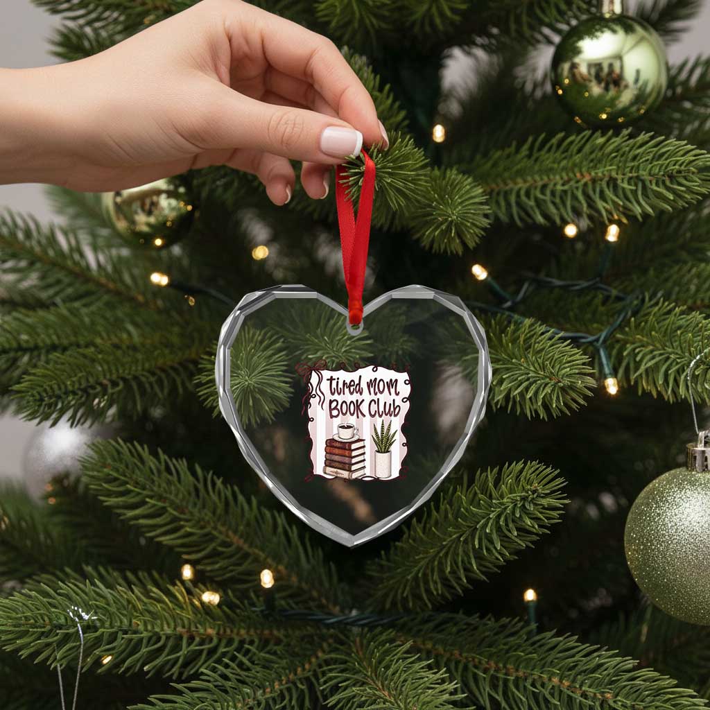 Tired Moms Book Club Heart Crystal Glass Ornament Funny Coffee And Books Mom Gift TS12 Print Your Wear