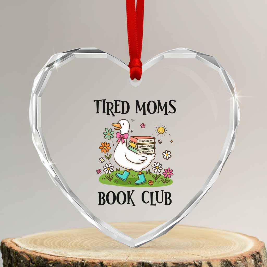 Tired Moms Book Club Heart Crystal Glass Ornament Silly Goose Mama Bookish Reader Gift TS14 Transparent Glass 3'' Heart Print Your Wear