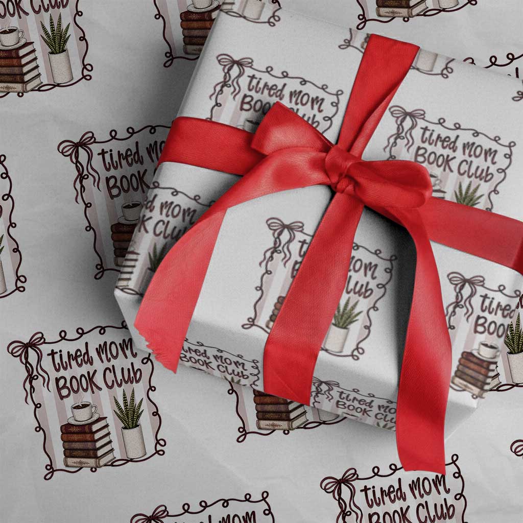Tired Moms Book Club Wrapping Paper Roll Funny Coffee And Books Mom Gift TS12 White Print Your Wear