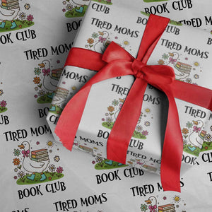Tired Moms Book Club Wrapping Paper Roll Silly Goose Mama Bookish Reader Gift TS14 White Print Your Wear
