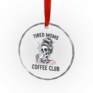 Tired Moms Coffee Club Crystal Glass Ornament Funny Skeleton Drinking Coffee Lover TS14 Print Your Wear
