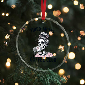 Tired Moms Coffee Club Crystal Glass Ornament Funny Skeleton Drinking Coffee Lover TS14 Print Your Wear