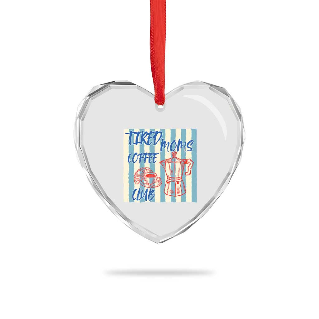 Tired Moms Coffee Club Heart Crystal Glass Ornament Funny Mommy Mama Coffee Lover TS14 Print Your Wear