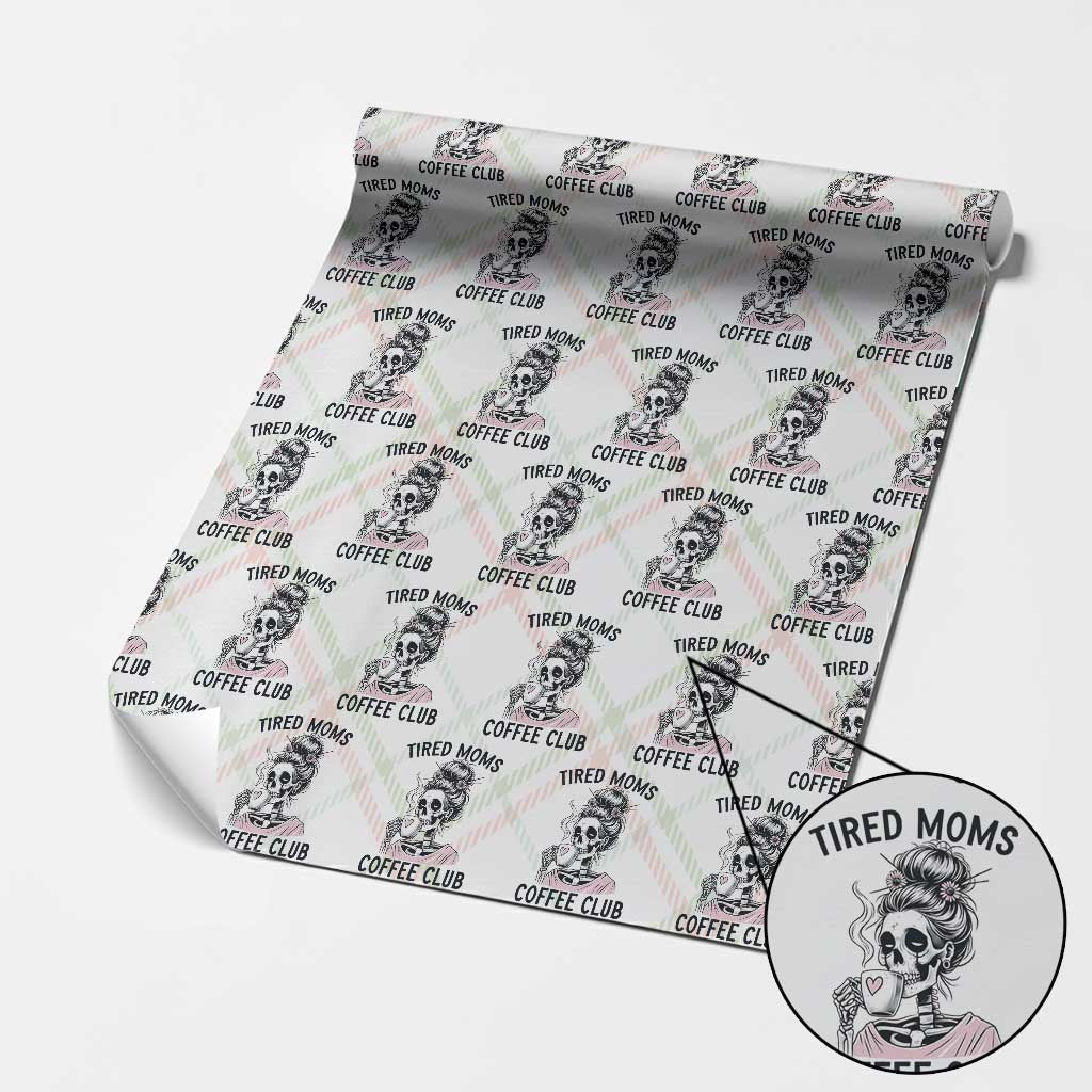 Tired Moms Coffee Club Wrapping Paper Roll Funny Skeleton Drinking Coffee Lover TS14 Christmas Plaid Print Your Wear