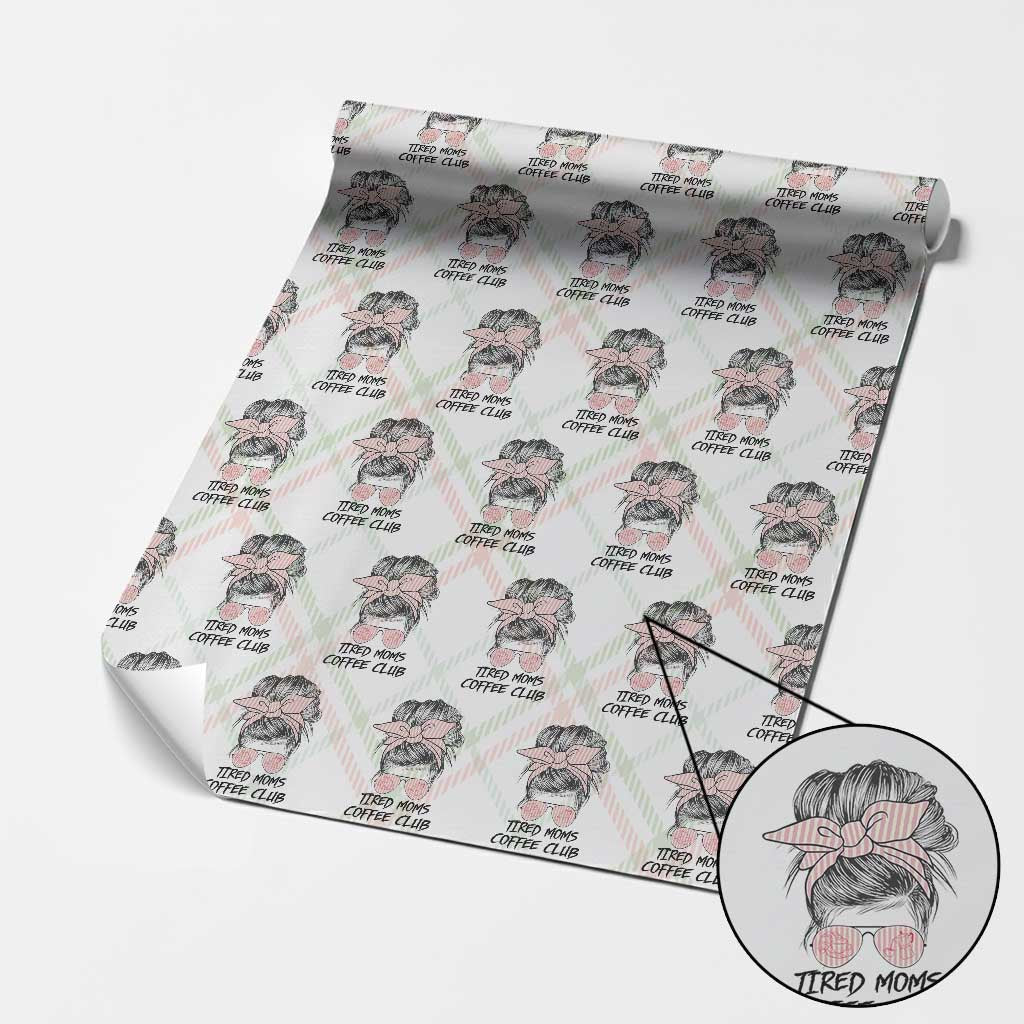 Tired Moms Coffee Club Wrapping Paper Roll Messy Bun Mom Life Coffee Lover TS14 Christmas Plaid Print Your Wear