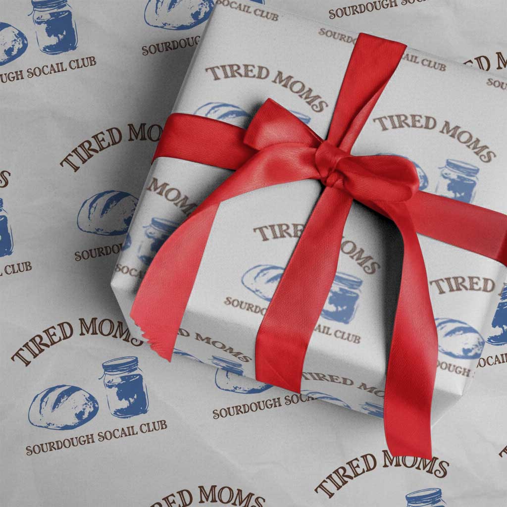 Tired Moms Sourdough Socail Club Wrapping Paper Roll Funny Baking Baker Humor TS14 White Print Your Wear