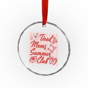Tired Moms Summer Club Crystal Glass Ornament Funny Mom Life Beach Vacation TS14 Print Your Wear