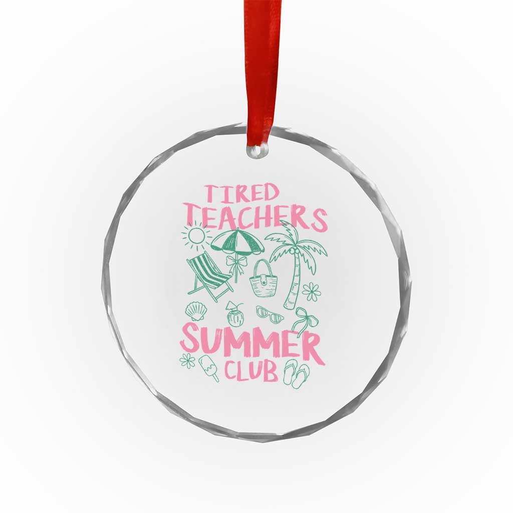 Tired Teachers Summer Club Crystal Glass Ornament Funny Retro Teacher Summer Vacation TS10 Print Your Wear