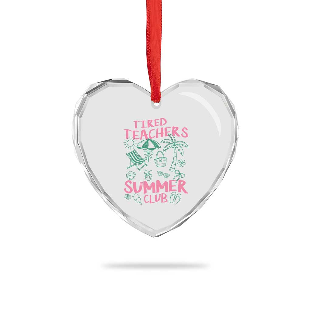 Tired Teachers Summer Club Heart Crystal Glass Ornament Funny Retro Teacher Summer Vacation TS10 Print Your Wear