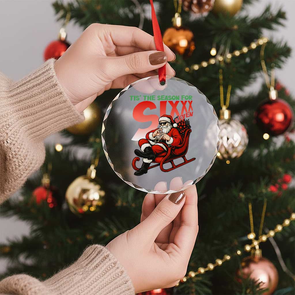 Tis The Season For Sixx Seven Meme Crystal Glass Ornament Funny Trendy Christmas Party Gift TS12 Print Your Wear