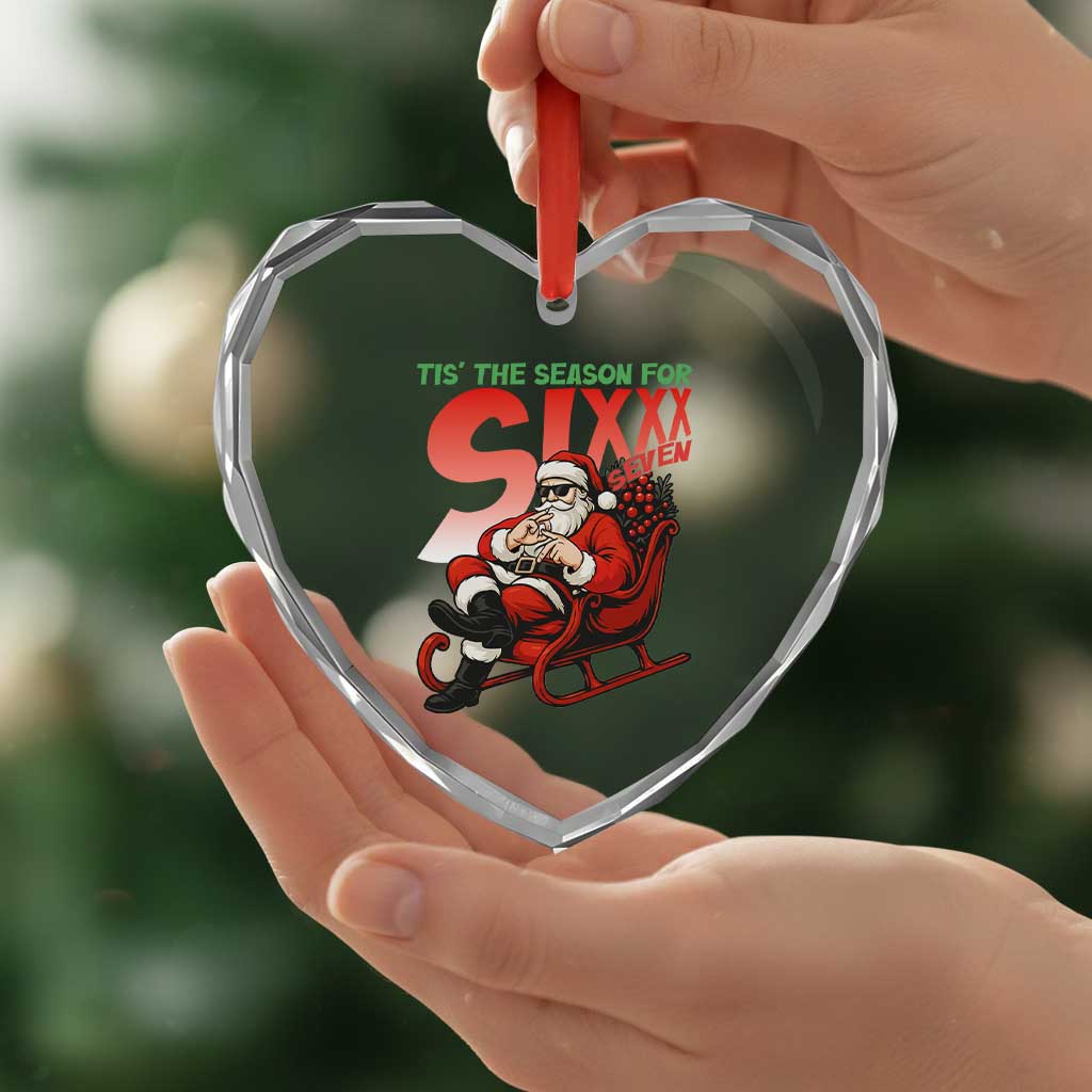Tis The Season For Sixx Seven Meme Heart Crystal Glass Ornament Funny Trendy Christmas Party Gift TS12 Print Your Wear