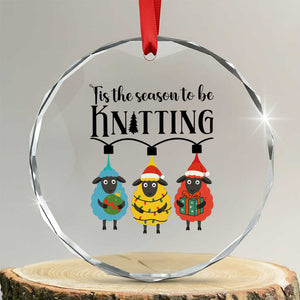 Tis The Season To Be Knitting Crystal Glass Ornament Christmas Gift TS12 Transparent Glass 3'' Circle Print Your Wear