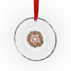 Tis The Season To Be The Heathen Crystal Glass Ornament Pagan Christmas Yule Holiday TS11 Print Your Wear