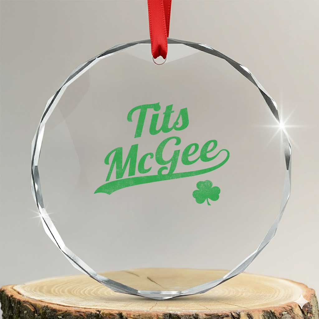Tits McGee Crystal Glass Ornament Funny Womens St Patricks Day Vintage Shamrocks TS11 Transparent Glass 3'' Circle Print Your Wear