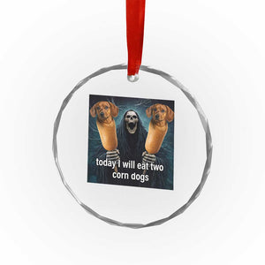 Today I Will Eat Two Corn Dogs Skeleton Meme Crystal Glass Ornament TS11 Print Your Wear