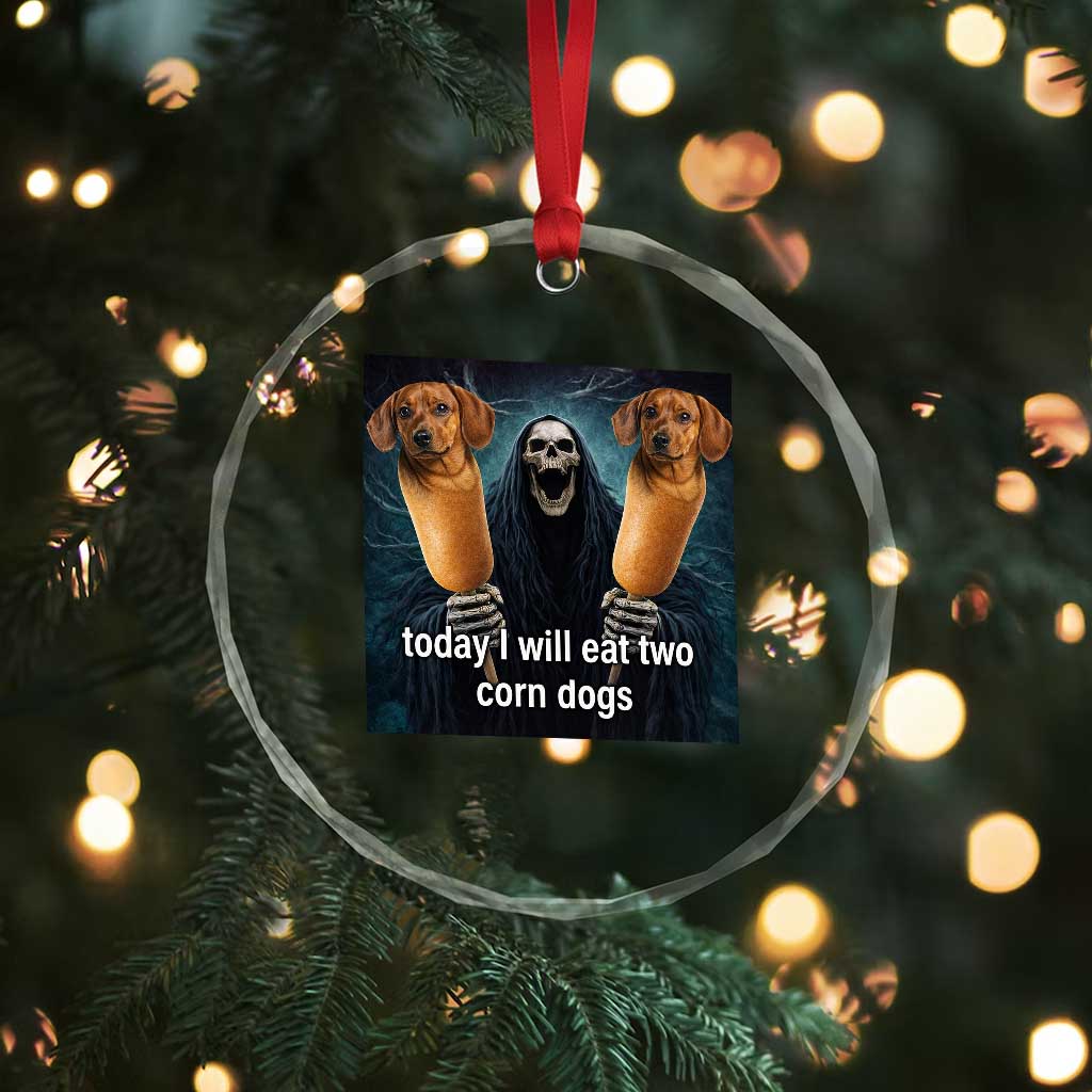Today I Will Eat Two Corn Dogs Skeleton Meme Crystal Glass Ornament TS11 Print Your Wear
