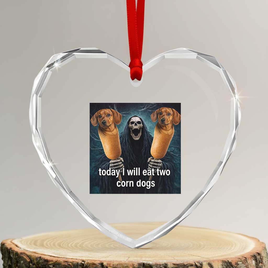 Today I Will Eat Two Corn Dogs Skeleton Meme Heart Crystal Glass Ornament TS11 Transparent Glass 3'' Heart Print Your Wear