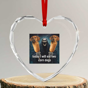 Today I Will Eat Two Corn Dogs Skeleton Meme Heart Crystal Glass Ornament TS11 Transparent Glass 3'' Heart Print Your Wear