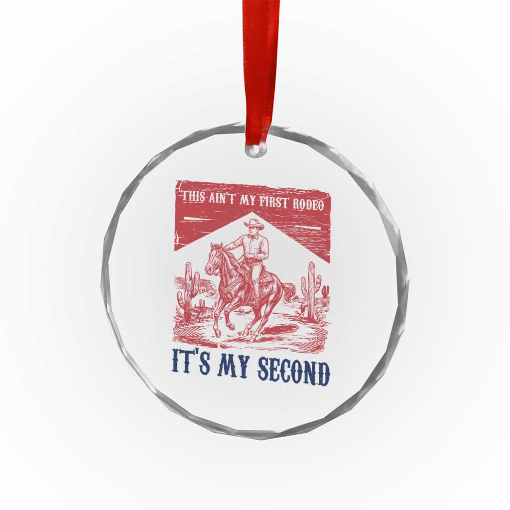Toddler Baby Boy 2nd Birthday Crystal Glass Ornament This Aint My First Rodeo Its My Second TS10 Print Your Wear