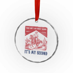 Toddler Baby Boy 2nd Birthday Crystal Glass Ornament This Aint My First Rodeo Its My Second TS10 Print Your Wear
